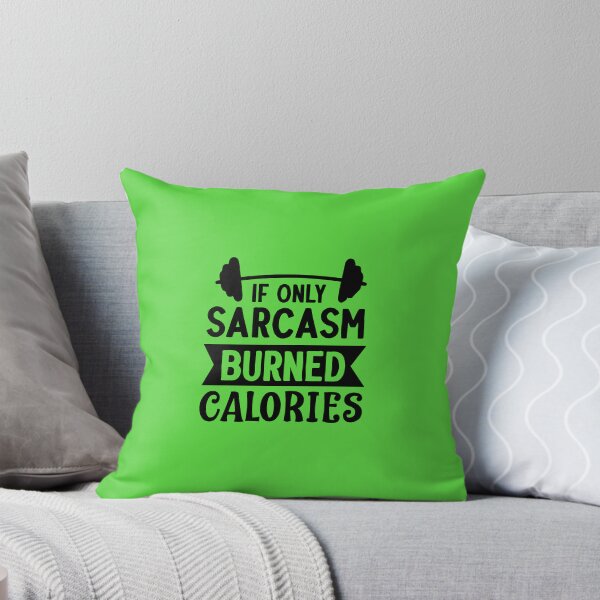 Item preview, IF ONLY SARCASM BURNED CALORIES, IF ONLY SARCASM BURNED CALORIES designed and sold by angelescar.
