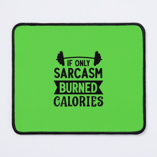 Item preview, IF ONLY SARCASM BURNED CALORIES, IF ONLY SARCASM BURNED CALORIES designed and sold by angelescar.