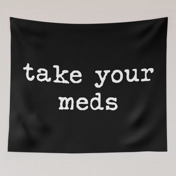 Item preview, take your meds - white on black designed and sold by chrismanubag.