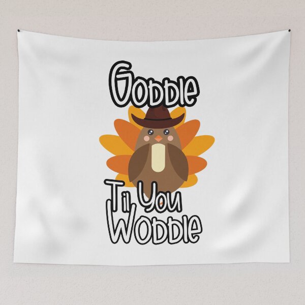 Item preview, Cute & Funny Gobble Til You Wobble Thanksgiving designed and sold by PrintifyStyle.