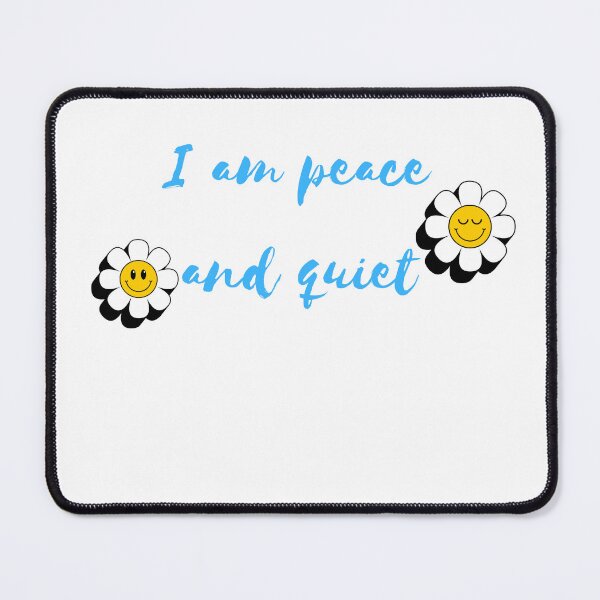 Item preview, I am peace and quiet tshirt designed and sold by Eugenie974.