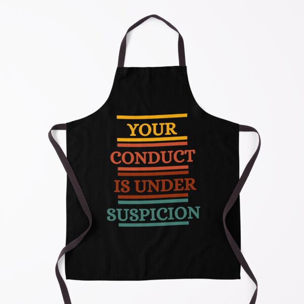 Item preview, Your Conduct Is Under Suspicion designed and sold by HOMEDESIGNPRINT.