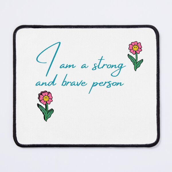 Item preview, I am a strong and brave person designed and sold by Eugenie974.