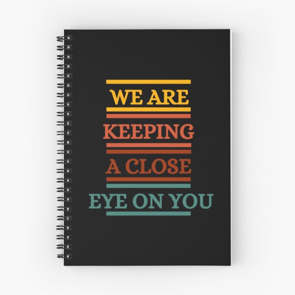 Item preview, We Are Keeping A Close Eye On You designed and sold by HOMEDESIGNPRINT.