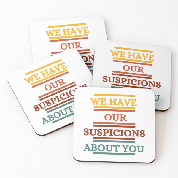 Item preview, We Have Our Suspicions About You designed and sold by HOMEDESIGNPRINT.