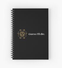 Cuaderno de espiral D20 Dice Supongo que moriré adicto a un RPG de mesa
