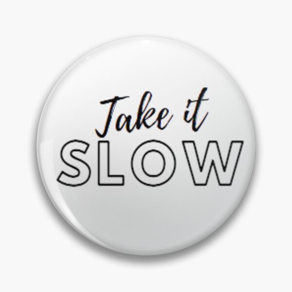 Item preview, Take it slow designed and sold by Gabrich1.