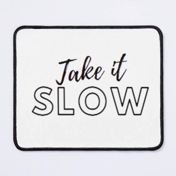 Item preview, Take it slow designed and sold by Gabrich1.