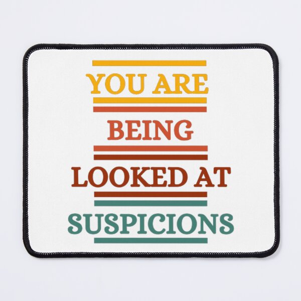 Item preview, You Are Being Looked At Suspicions designed and sold by HOMEDESIGNPRINT.