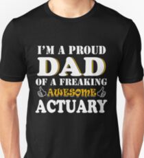 Actuary Dad Gifts - Father's Day Birthday Valentine Christmas Unisex T-Shirt