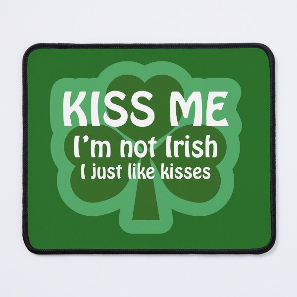 Item preview, Kiss Me (I'm Not Irish, I Just Like Kisses) designed and sold by So Okay Here's the Thing.