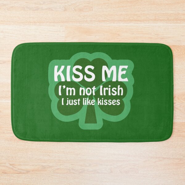 Item preview, Kiss Me (I'm Not Irish, I Just Like Kisses) designed and sold by So Okay Here's the Thing.