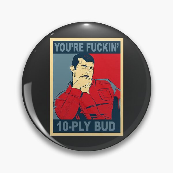 Item preview, Letterkenny Wayne You're Fuckin 10 Ply Bud Hope Style designed and sold by dianasandys9a.