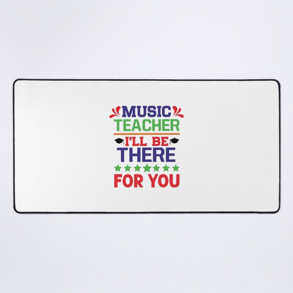 Item preview, MUSIC TEACHER I'LL BE THERE FOR YOU designed and sold by SticerOcean.