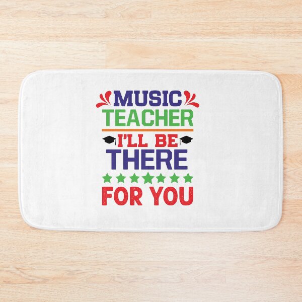 Item preview, MUSIC TEACHER I'LL BE THERE FOR YOU designed and sold by SticerOcean.