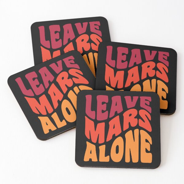 Item preview, Leave Mars Alone designed and sold by GaryDobson.