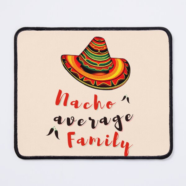 Item preview, nacho average family, nacho average dad, nacho average mom, nacho average 2023 designed and sold by KesDesigns ⭐⭐⭐⭐⭐.