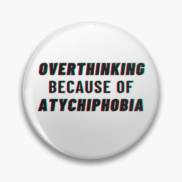 Item preview, Overthinking because of Atychiphobia - Atychiphobia designed and sold by funkyfreshfinds.