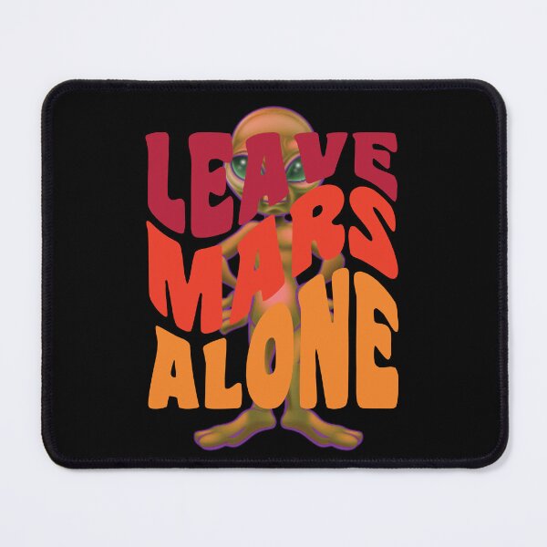Item preview,  Leave Mars Alone designed and sold by GaryDobson.