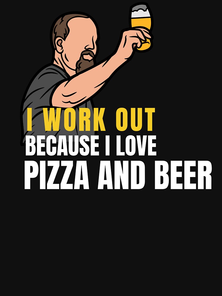 Disover Work out Pizza and beer forever funny quotes stickers and tshirts | Essential T-Shirt 