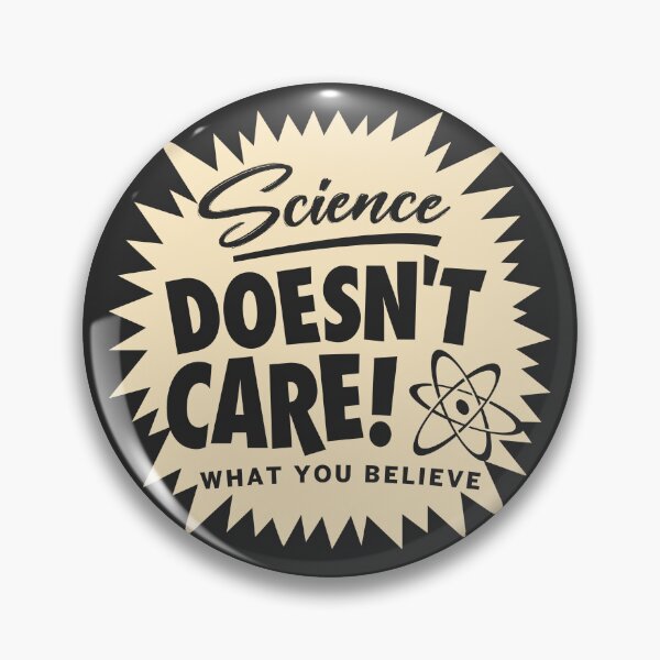 Item preview, Science Doesn't Care What You Believe designed and sold by TeeMonsters.