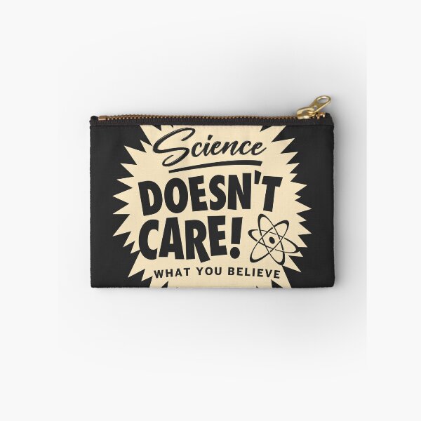 Item preview, Science Doesn't Care What You Believe designed and sold by TeeMonsters.