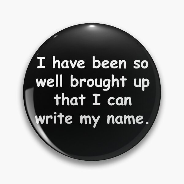 Item preview, I have been so well brought up that I can write (Shakespeare) designed and sold by JoanNinjaHen.