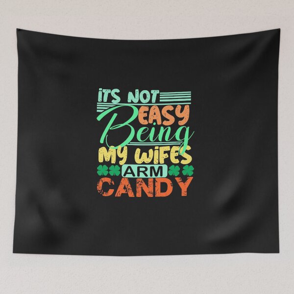 Item preview, it's not easy being my wifes arm candy  designed and sold by Saisaye.