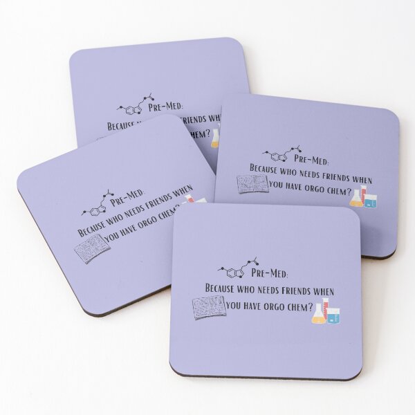 Item preview, Premed- becuase who needs friends when you have orgo chem?  designed and sold by Crafty-Anomaly.