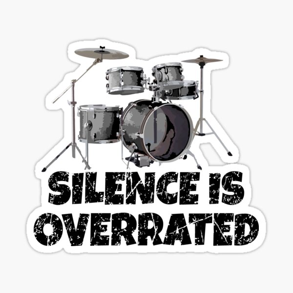 Silence is Overrated - Drummer Design Sticker