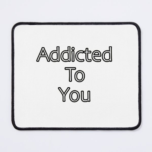 Item preview, Addicted To You designed and sold by Ivan Aguilar.