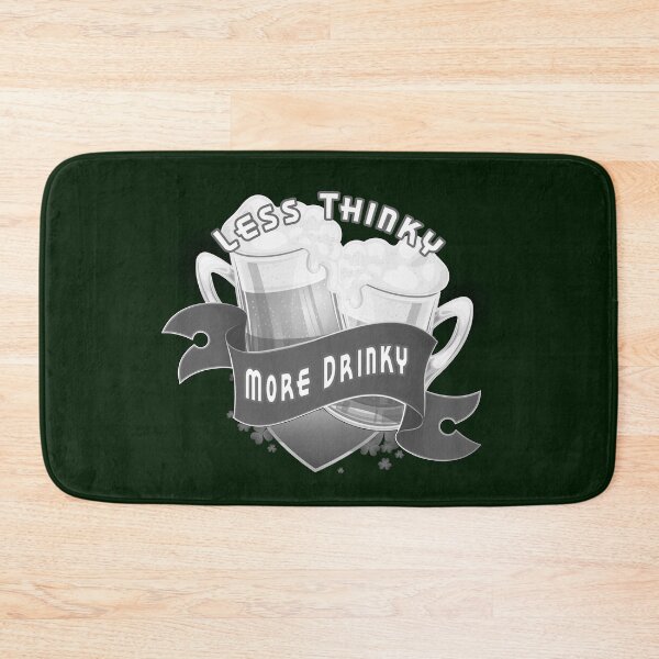 Item preview, Less Thinky More Drinky designed and sold by A-T-H.