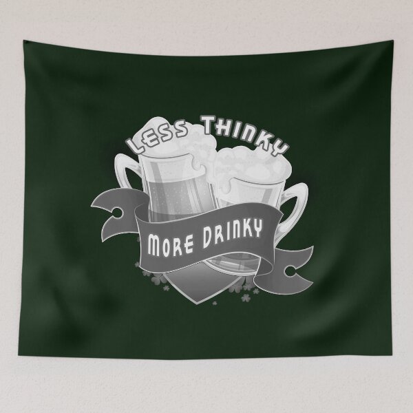 Item preview, Less Thinky More Drinky designed and sold by A-T-H.