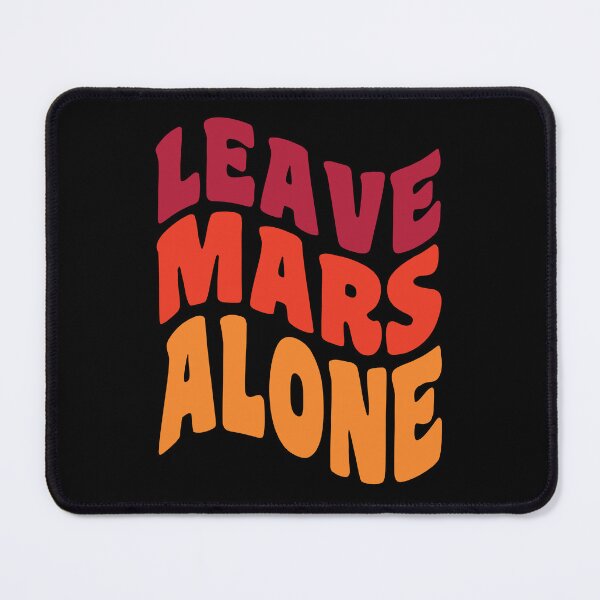Item preview, Retro Wave Effect Leave Mars Alone designed and sold by GaryDobson.
