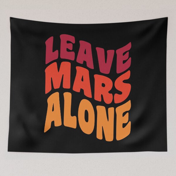 Item preview, Retro Wave Effect Leave Mars Alone designed and sold by GaryDobson.
