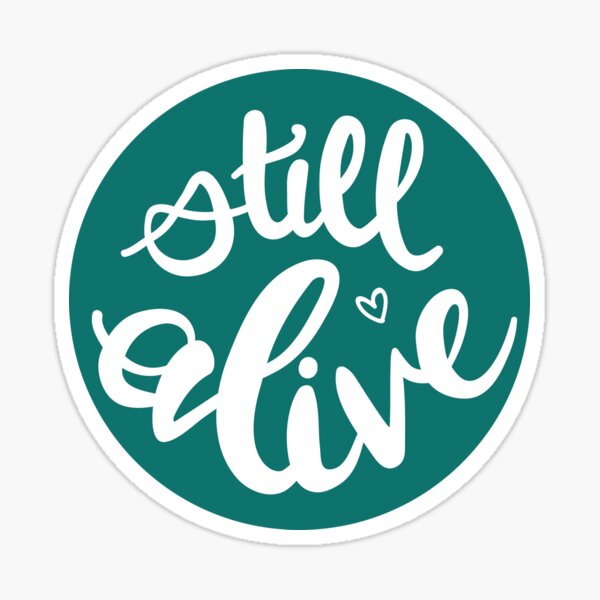 Still Alive green Sticker