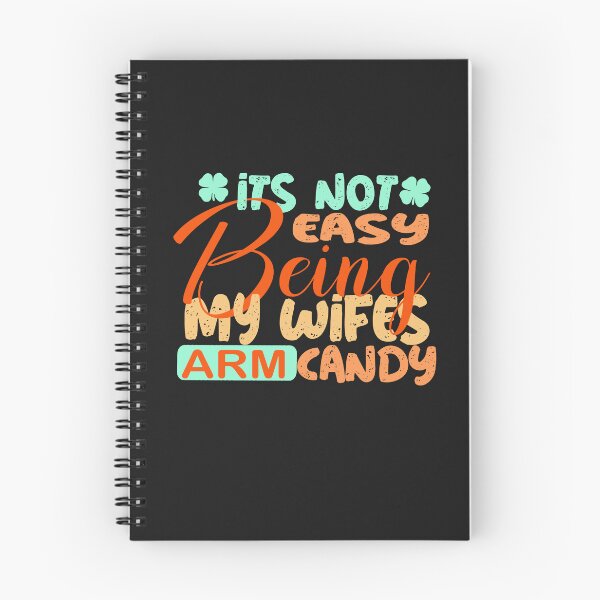Item preview,  it's not easy being my wifes arm candy  designed and sold by Saisaye.