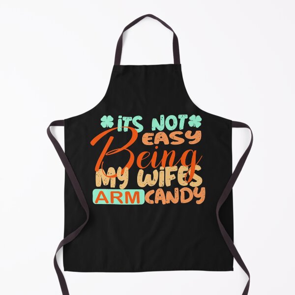 Item preview,  it's not easy being my wifes arm candy  designed and sold by Saisaye.