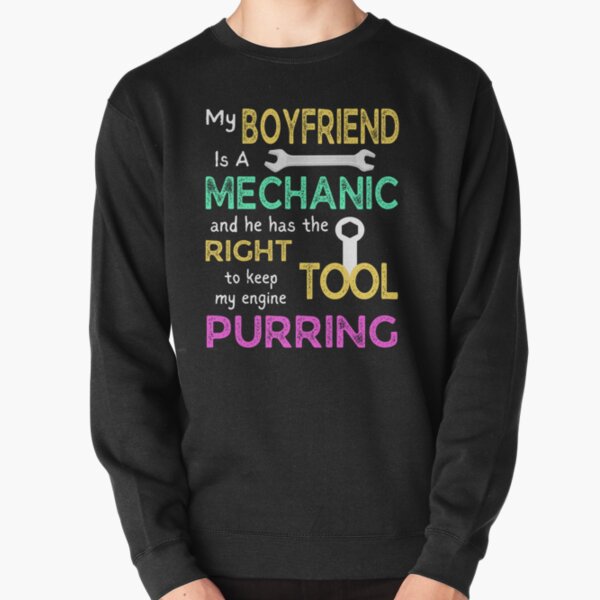 My boyfriend is sales a mechanic hoodie