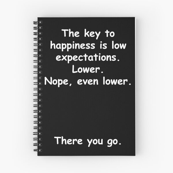 Item preview, The key to happiness is low expectations. Lower. designed and sold by JoanNinjaHen.