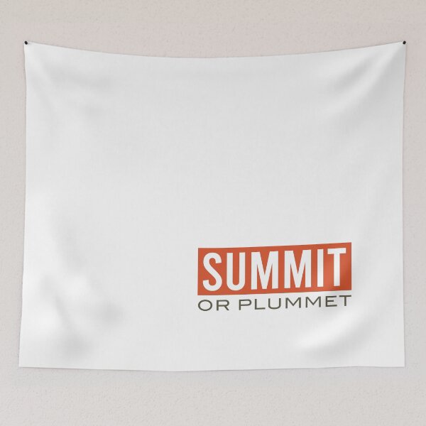 Item preview, Rock Climbing Quote Summit or Plummet designed and sold by whyitsme.