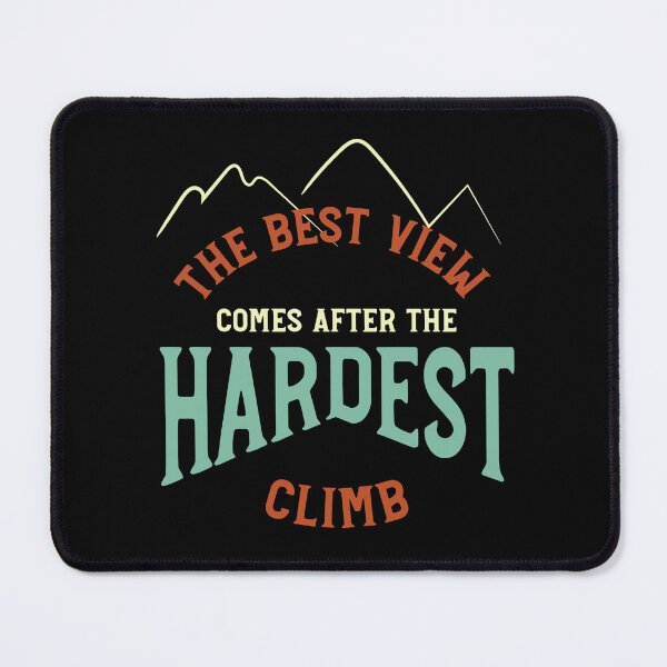 Item preview, The Best View Comes After the Hardest Climb designed and sold by whyitsme.