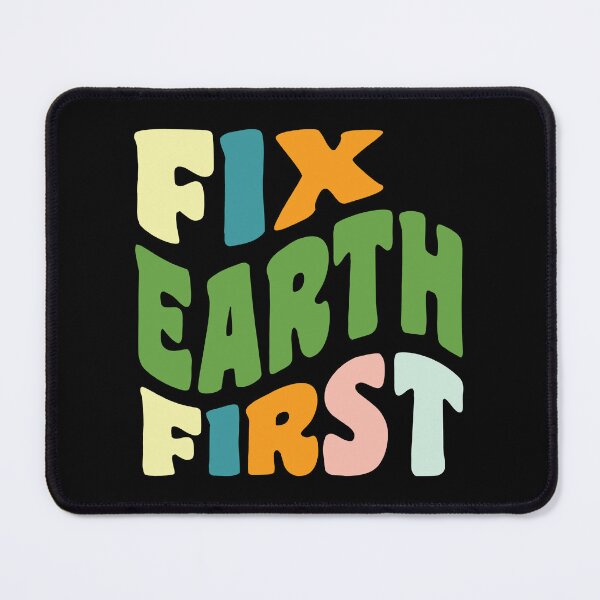 Item preview, Fix Earth First designed and sold by GaryDobson.