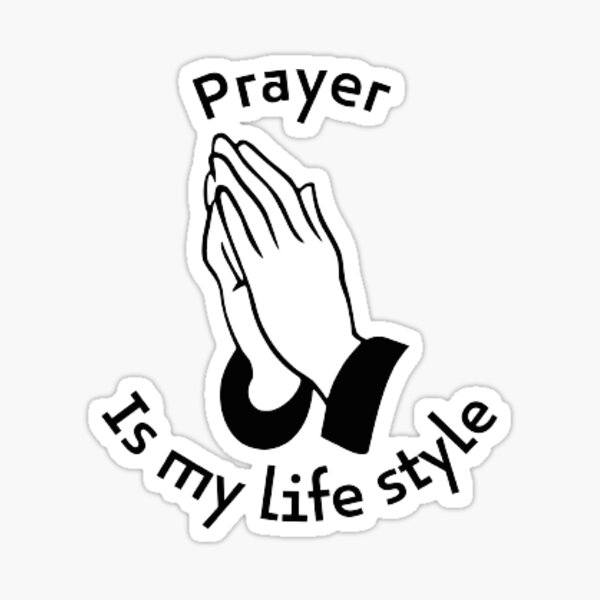 Prayer Is My Life Style  Sticker for Sale by AGSDesign