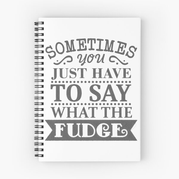 Item preview, Say What the Fudge - Funny Quote for Bold Expression, sometimes you just have to say what the fudge designed and sold by RedArtsDesign.
