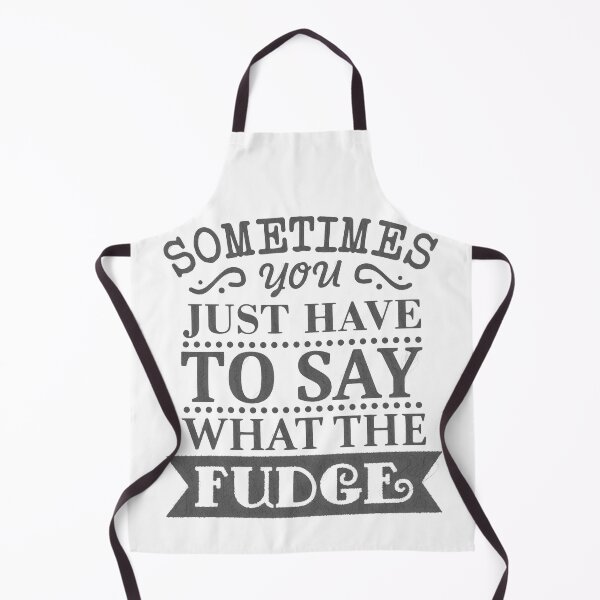 Item preview, Say What the Fudge - Funny Quote for Bold Expression, sometimes you just have to say what the fudge designed and sold by RedArtsDesign.