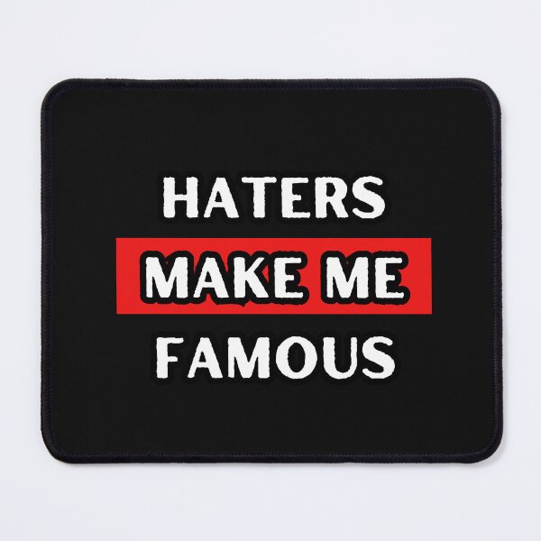Item preview, Haters Make Me Famous designed and sold by itzbart.