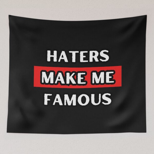 Item preview, Haters Make Me Famous designed and sold by itzbart.
