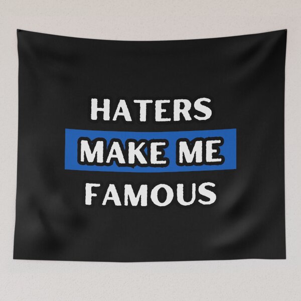 Item preview, Haters Make Me Famous designed and sold by itzbart.