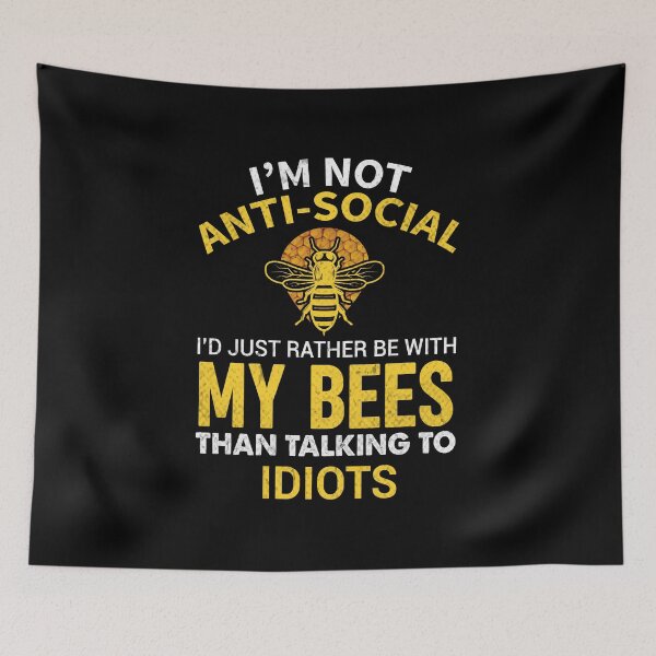 Item preview, I'm Not Antisocial - Funny Beekeeping Quote Art Print, i'm not anti social i'd just rather be with my bees than talking to idiots designed and sold by RedArtsDesign.